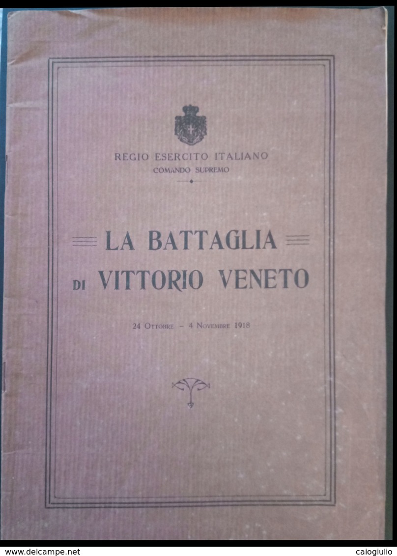 1918 La Battaglia Di Vittorio Veneto - Regio Esercito Italiano  + Mappe - Guerra 1914-18