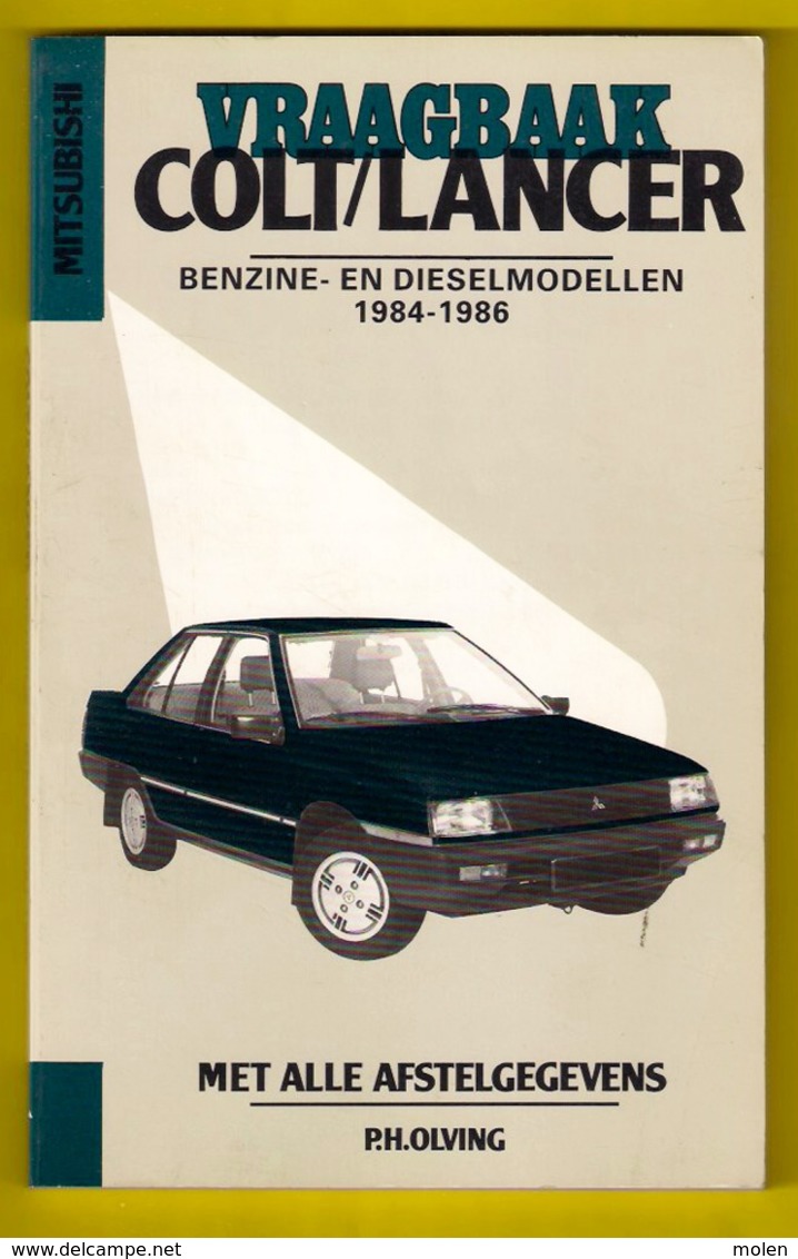 VRAAGBAAK MITSUBISHI COLT/LANCER Modellen 1984-1986 Handleiding Onderhoud & Afstelgegevens ©1987 174blz OLVING AUTO Z935 - Voitures