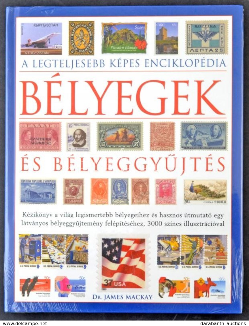 Dr. James Mackay: A Legteljesebb Képes Enciklopédia - Bélyegek és Bélyeggyűjtés - Altri & Non Classificati