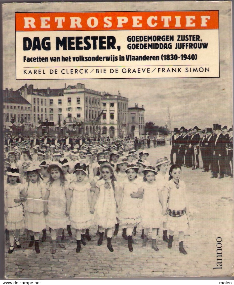 FACETTEN VAN HET VOLKSONDERWIJS IN VLAANDEREN 1830-1940 DAG MEESTER ©1984 Geschiedenis Heemkunde SCHOOL ONDERWIJS Z705 - Ecoles