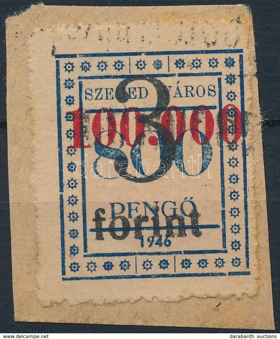 1946 Szeged Városi Illeték 3Ft/100.000P/800P Kivágáson (4.000) - Non Classificati