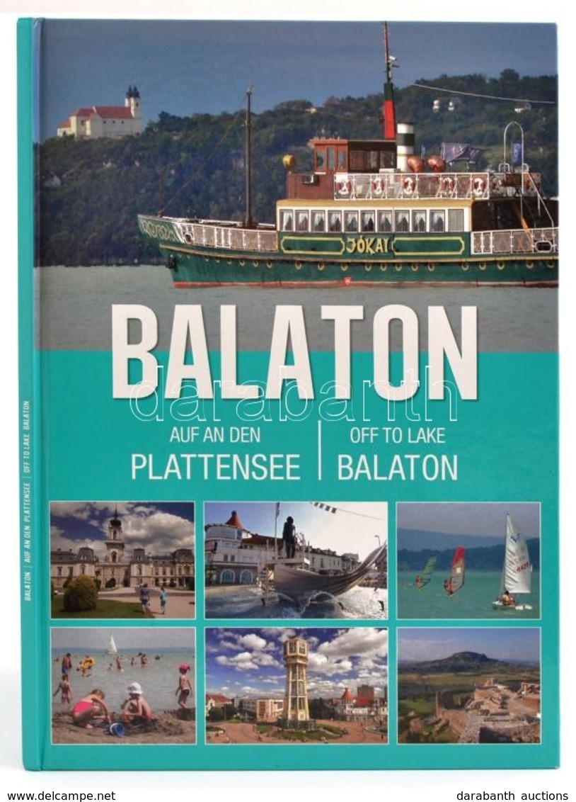 Nemere István. Balaton. Auf An Den Plattensee. Off To Lake Balaton. Kisújjszállás,2016, Szalay-Pannon-Literatúra Kft. Ma - Altri & Non Classificati