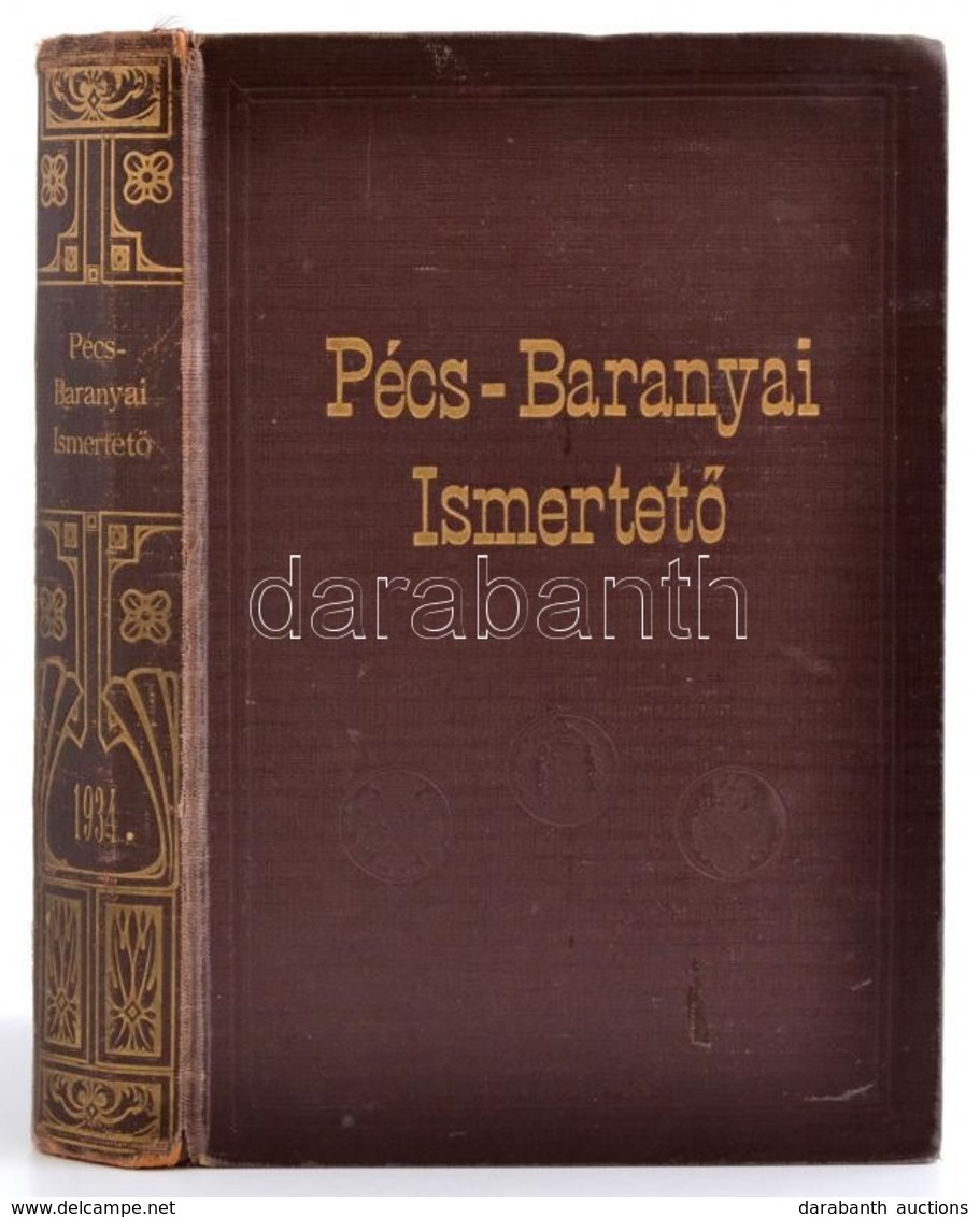 Pécs-baranyai Ismertető 1934. Szerk.: Kalotai László. Pécs,(1933), Dunántúl Pécsi Egyetemi Könyvkiadó és Nyomda, 2+442 P - Non Classificati