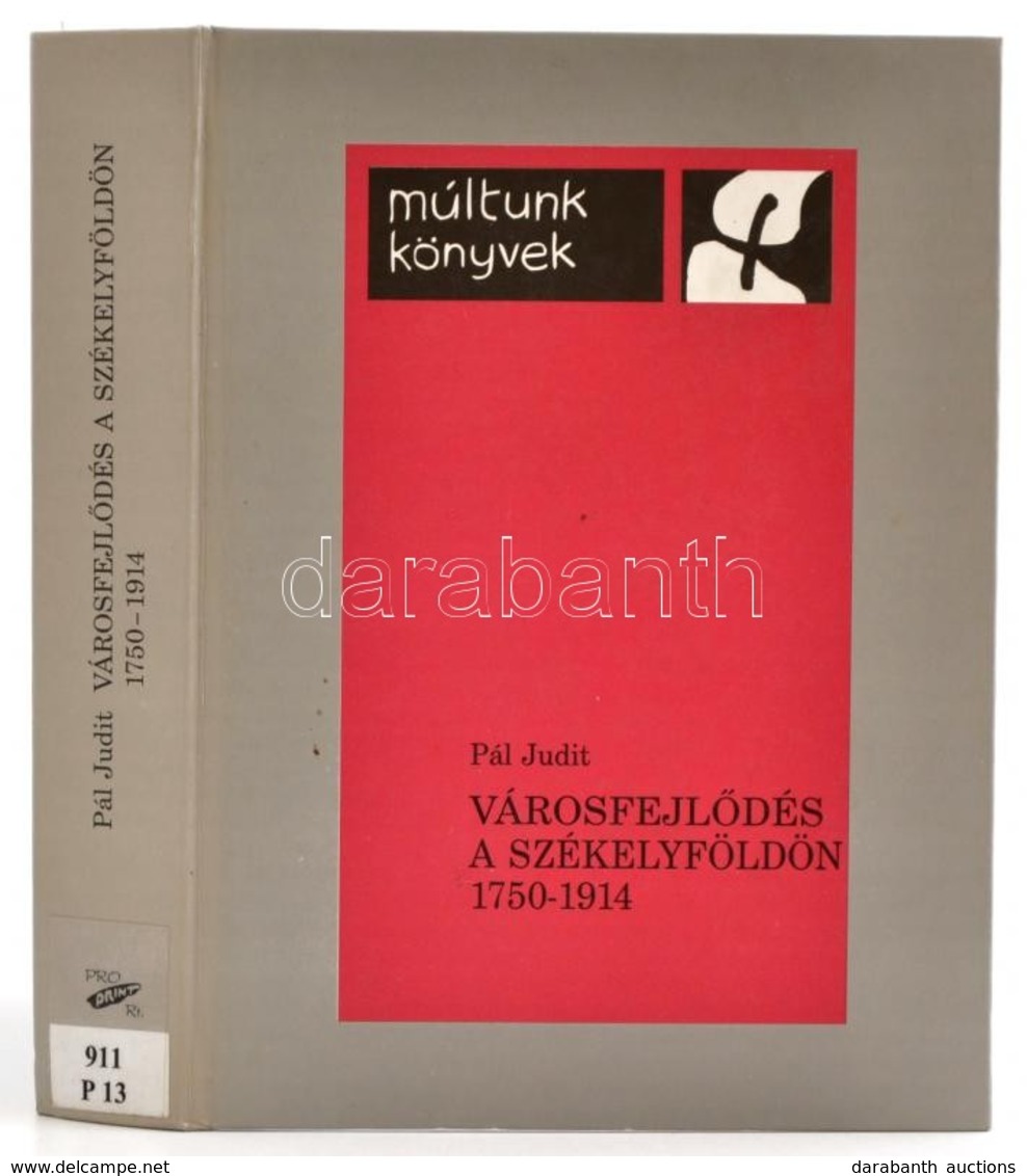 Pál Judit: Városfejlődés A Székelyföldön 1750-1914. Csíkszereda, 2003, Pro-Print. Kiadói Kartonált Papírkötés. - Non Classificati