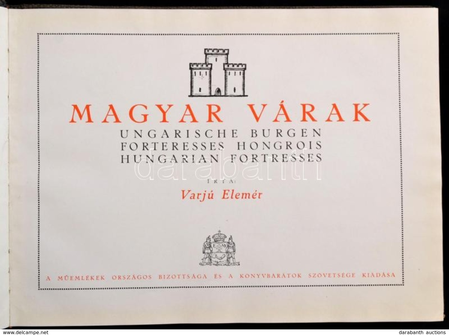 Varjú Elemér: Magyar Várak. Bp., Műemlékek Országos Bizottsága és A Könyvbarátok Szövetsége. Kiadói Egészvászon Kötés, K - Non Classificati