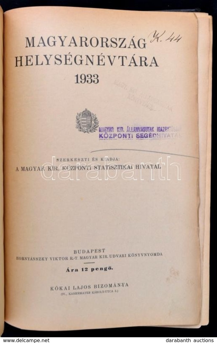 Magyarország Helységnévtára 1933. Szerk.: M. Kir. Központi Statisztikai Hivatal. Bp., 1933, Hornyánszky, VIII+839+1 P.+  - Non Classificati