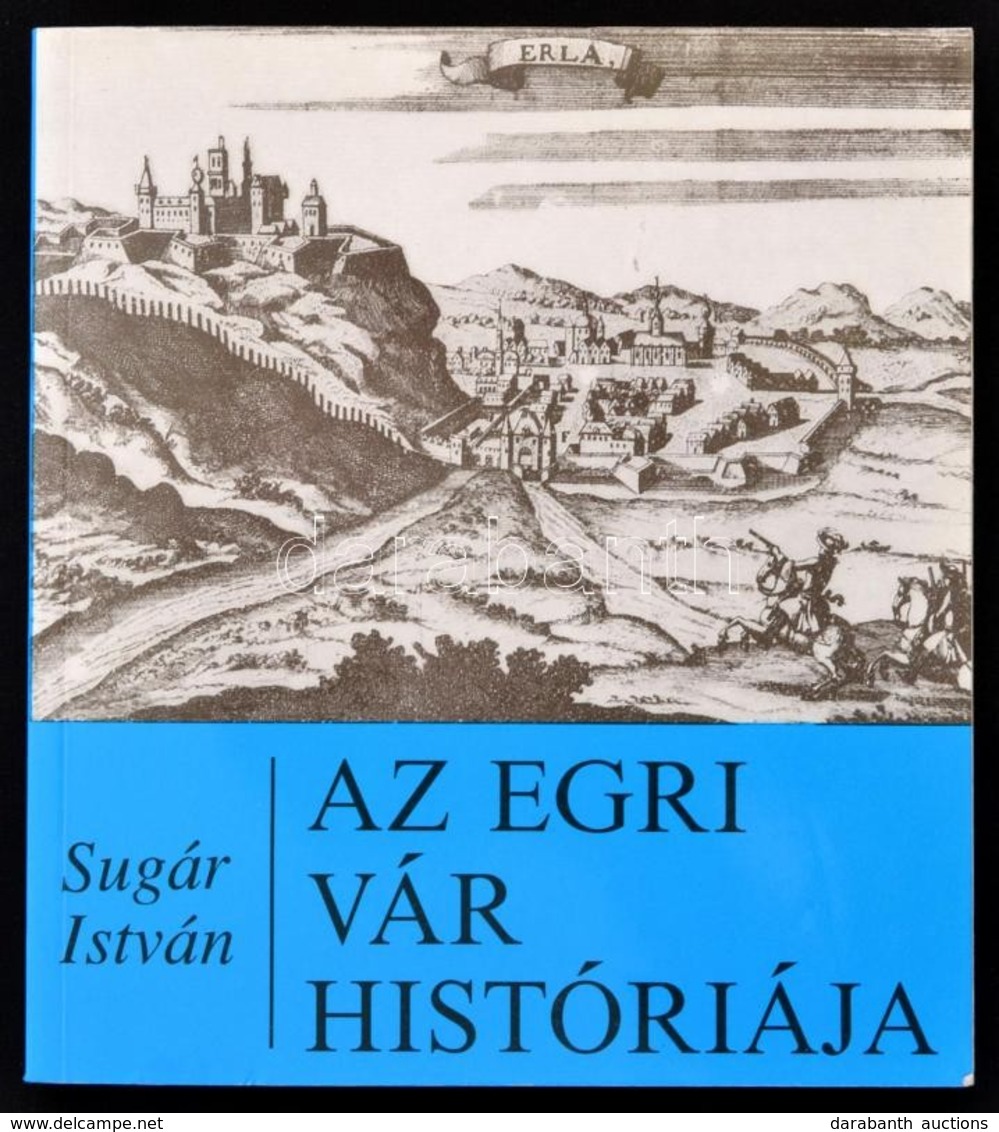 Sugár István: Az Egri Vár Históriája. Bp., 1991, Zrínyi. Papírkötésben, Jó állapotban. - Non Classificati