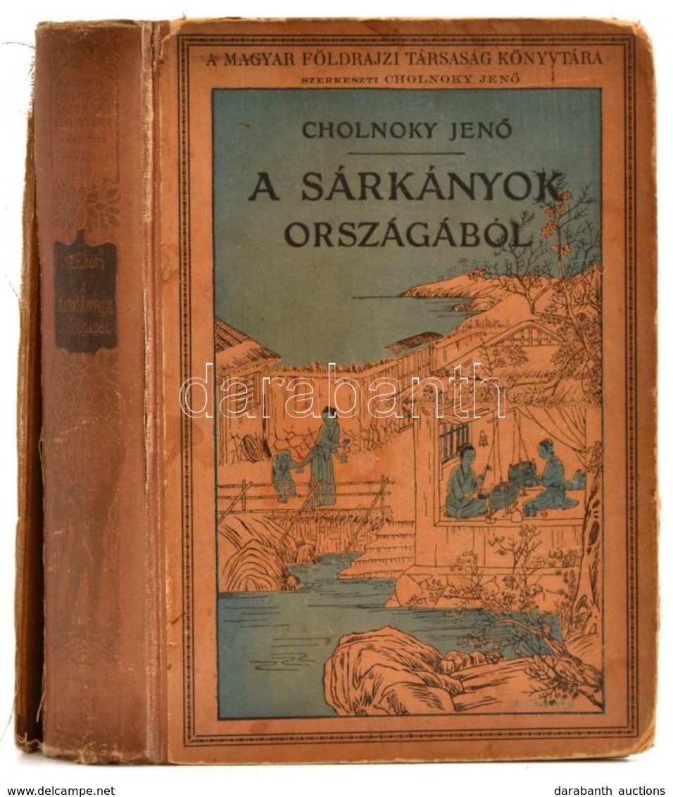 Cholnoky Jenő: A Sárkányok Országából. Magyar Földrajzi Társaság Könyvtára. Bp., é.n., Lampel R. (Wodianer F. és Fiai),  - Ohne Zuordnung