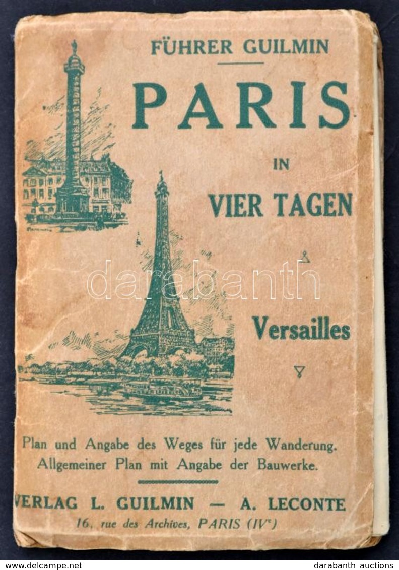 Führer Guilmin: Paris In Vier Tagen. Versailles. Párizs, é. N., Guilmin - LEconte. Térképmellékletekkel. Papírkötésben,  - Non Classés