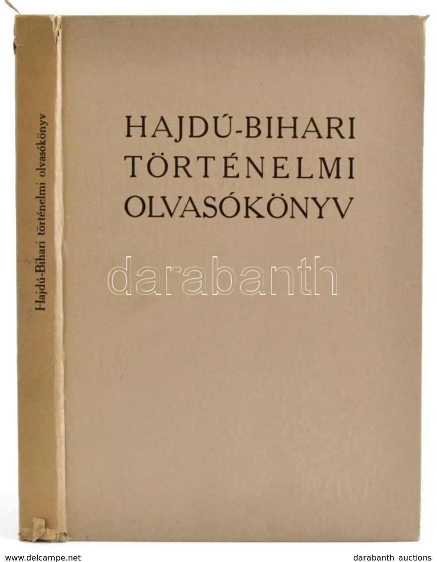 Módy György-Béres András-Mervó Zoltánné-Ujlaky Zoltán: Hajdú-Bihari Történelmi Olvasókönyv. Debrecen 1973. Kiadói Karton - Non Classificati