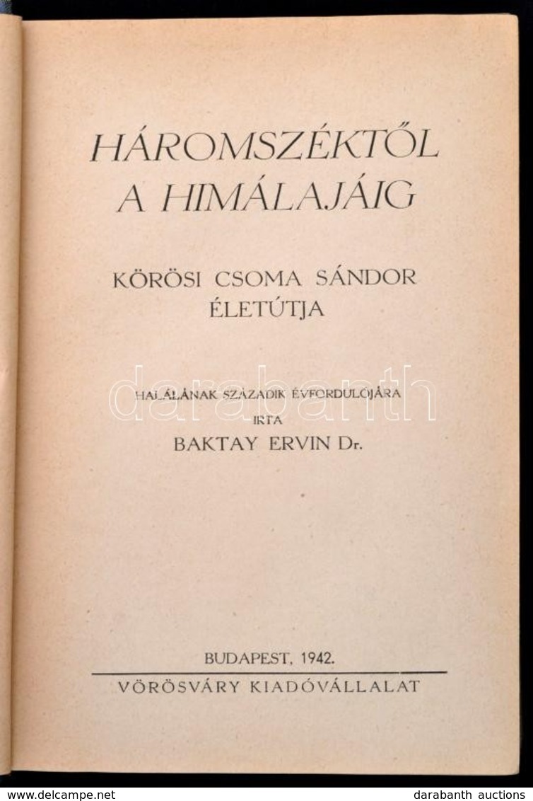 Baktay Ervin: Háromszéktől A Himalájáig. Körösi Csoma Sándor életútja.  Bp., 1942. Vörösváry Kiadó, (Bányai és Várkonyi- - Ohne Zuordnung