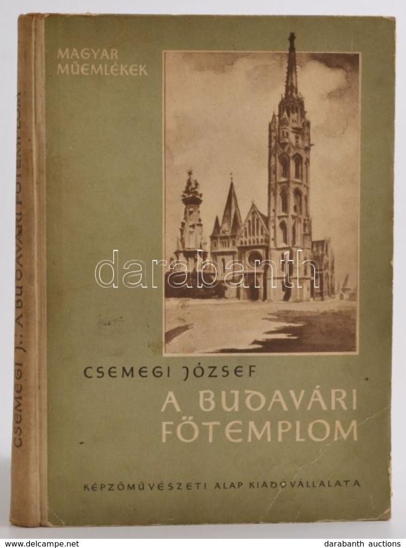 Csemegi József: A Budavári Főtemplom Középkori építéstörténete. Magyar Műemlékek. Bp., 1955, Képzőművészeti Alap Kiadóvá - Non Classificati