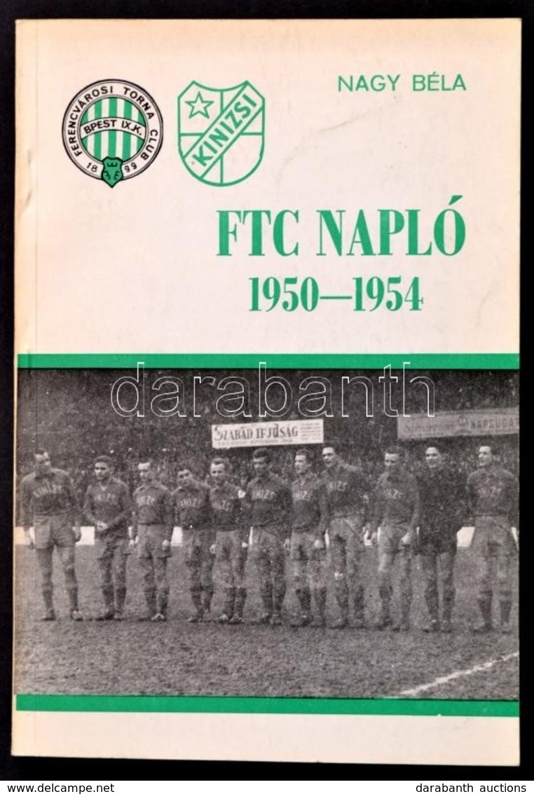 Nagy Béla: FTC Napló 1950-54. Bp., 1980. Kiadói Papírkötés - Non Classificati