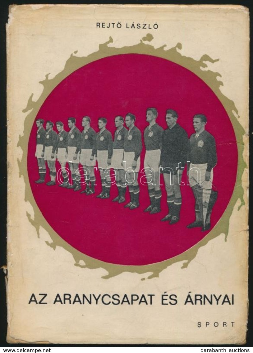 Rejtő László: Az Arancsapat és árnyai. Színes Sportkönyvtár. Bp.,1966, Sport. Fekete-fehér Fotókkal. Kiadói Egészvászon- - Non Classificati