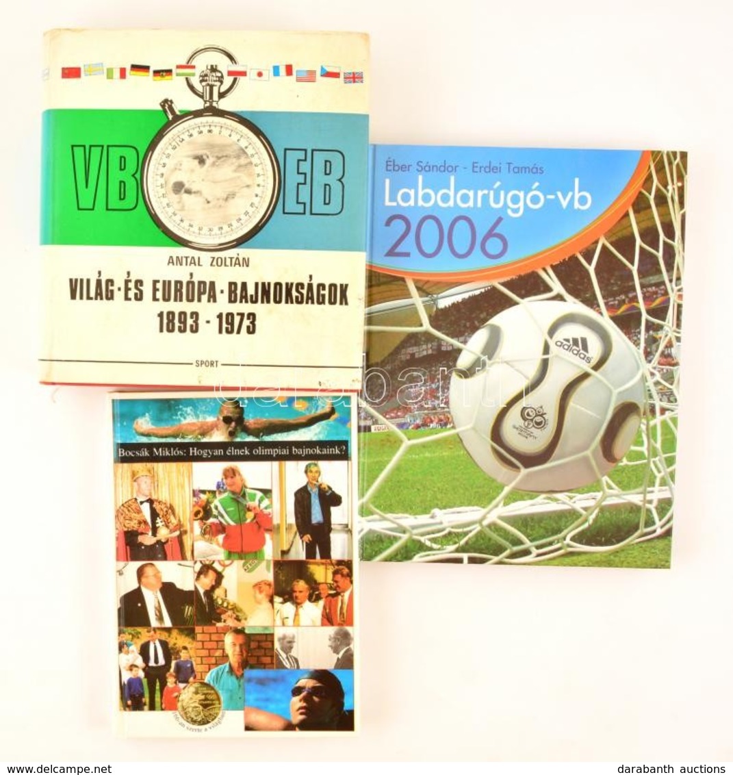 3 Sporttal Focival Kapcsolatos Könyv:  Éber Sándor-Erdei Tamás:Labdarugó-vb 2006. Dunaprint, 2006. Bocsák Miklós: Hogyan - Ohne Zuordnung