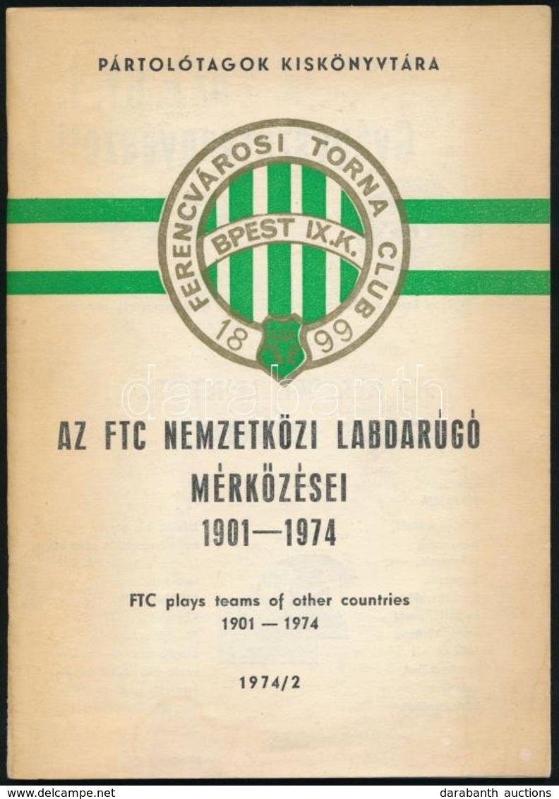 Nagy Béla: Az FTC Nemzetközi Labdarúgó Mérkőzései. 1901-1974. FTC Plays Team Of Other Countries 1901-1974. Pártolótagok  - Non Classificati