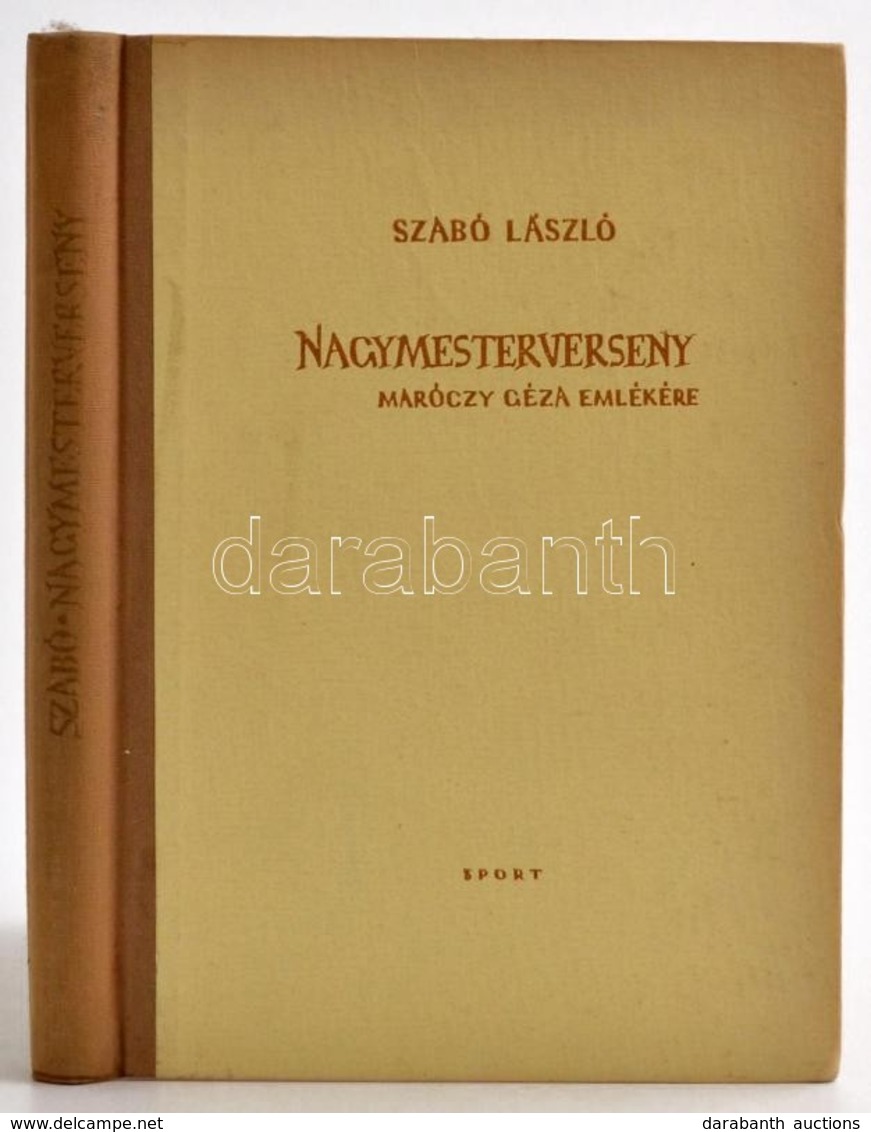 Szabó László: Nagymesterverseny. Maróczy Géza Emlékére. Bp., 1963. Sport. Kiadói Félvászon-kötés, Néhány Foltos Lapszéll - Non Classificati