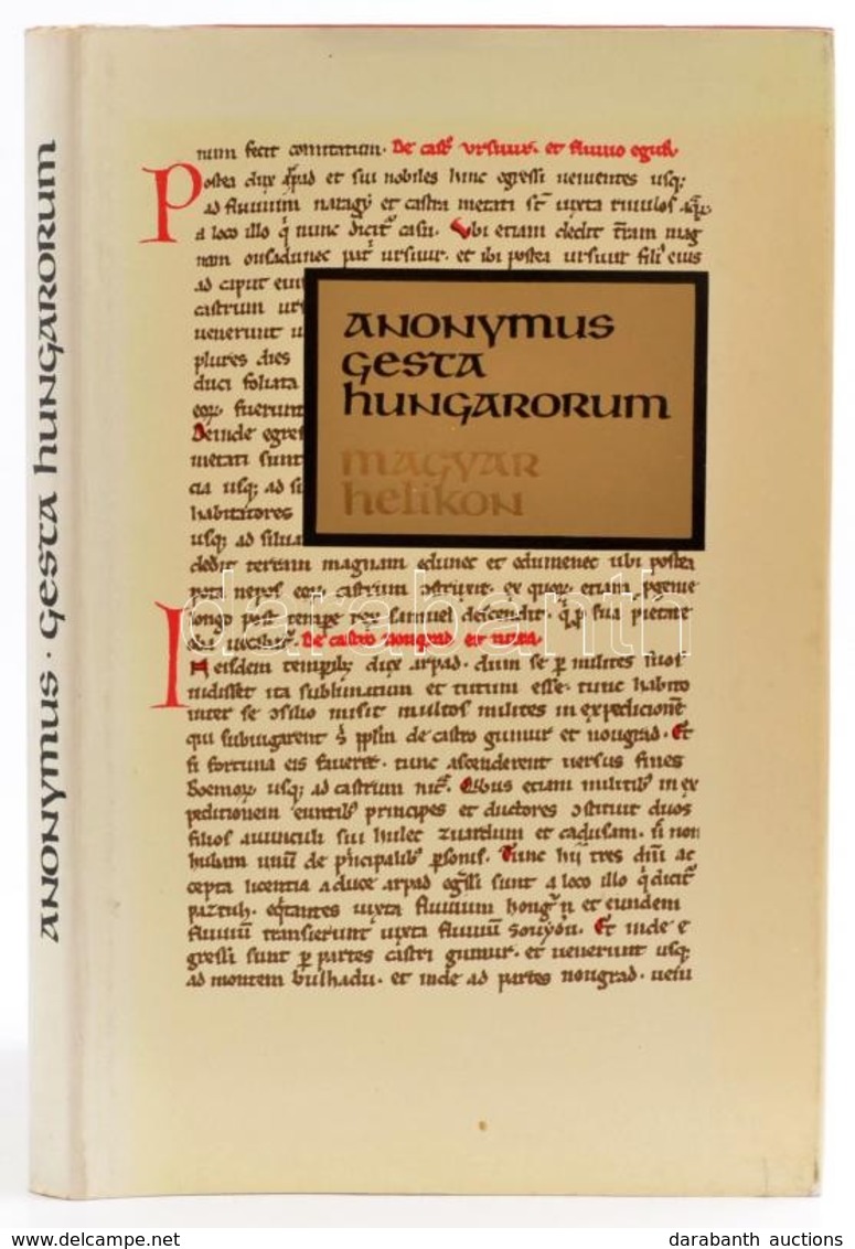 Anonymus: Gesta Hungarorum. Béla Király Jegyzőjének Könyve A Magyarok Cselekedeteiről. Bp., 1977, Magyar Helikon. Hasonm - Ohne Zuordnung