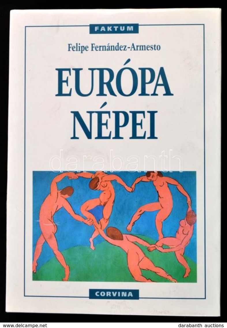 Felipe Fernández-Armesto: Európa Népei. Ford.: Balabán Péter. Faktum. Bp.,1995,Corvina. Kiadói Egészvászon-kötés, Kiadói - Ohne Zuordnung