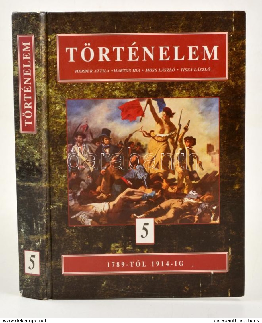 Herber Attila-Martos Ida-Moss László-Tisza László: Történelem. 5. 1789-től 1914-ig. Bp.,2005, Reáltanoda Alapítvány. Kia - Non Classificati