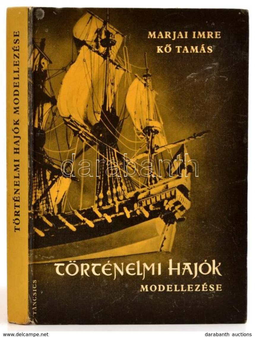 Marjai Imre - Kő Tamás: Történelmi Hajók Modellezése. Bp., 1966, Táncsics. Mellékletekkel. Vászonkötésben, Jó állapotban - Non Classificati