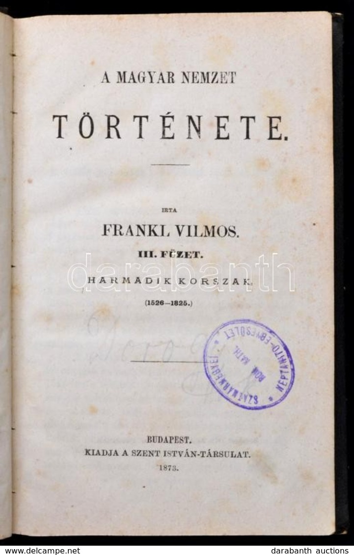 Frankl Vilmos [Fraknói Vilmos]: A Magyar Nemzet Története. III. Füzet: (1526-1825.) Házi Könyvtár XI. Bp., 1873, Szent I - Ohne Zuordnung