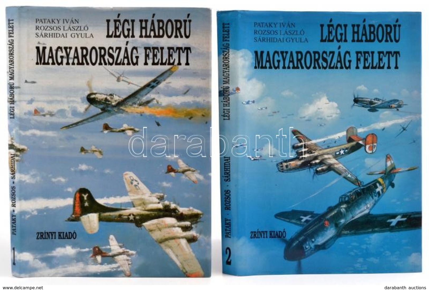 Pataky Iván Et Al.: Légi Háború Magyarország Felett. 1-2. Köt. Debrecen, 1992, Zrínyi Kiadó. Vászonkötésben, Papír Védőb - Non Classificati