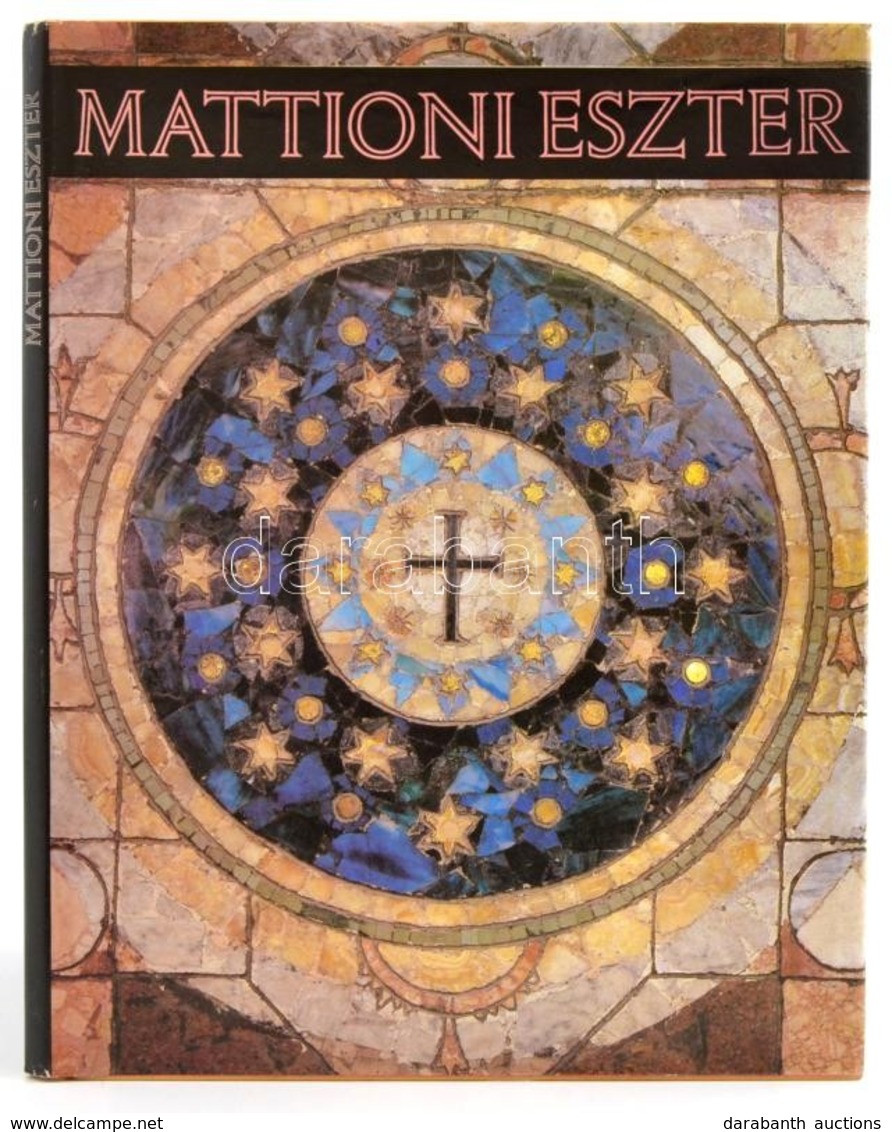 Pogány Ö. Gábor-Tóbiás Áron: Mattioni Eszter. Szelényi László Fotóival. Szekszárd, 1990, Wosinszky Mór Megyei Múzeum. Ki - Non Classificati