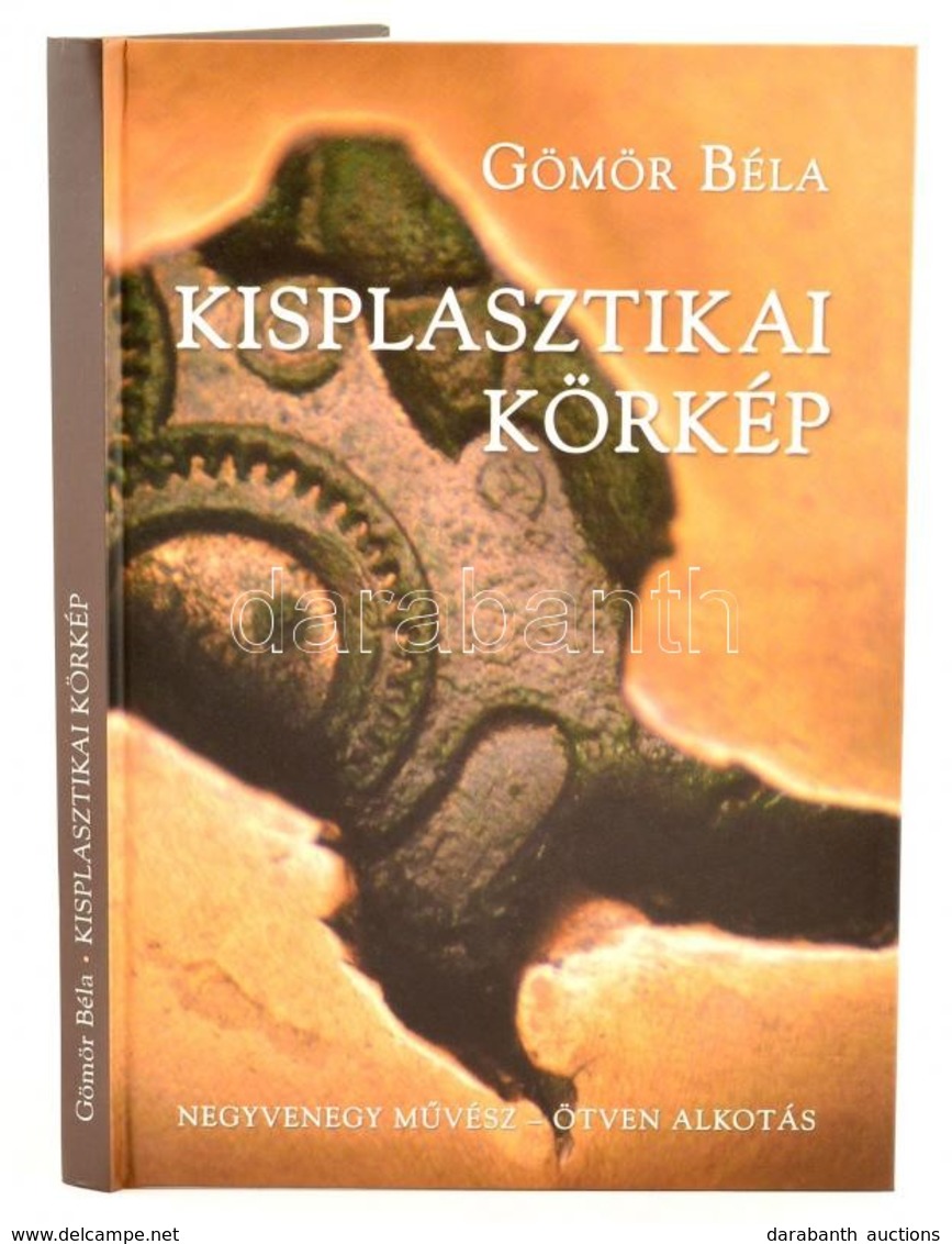 Gömör Béla: Kisplasztikai Körkép. 41 Művész 50 Alkotása. Bp., 2005, GMR Reklámügynökség. Kiadói Kartonált Kötés, Jó álla - Ohne Zuordnung