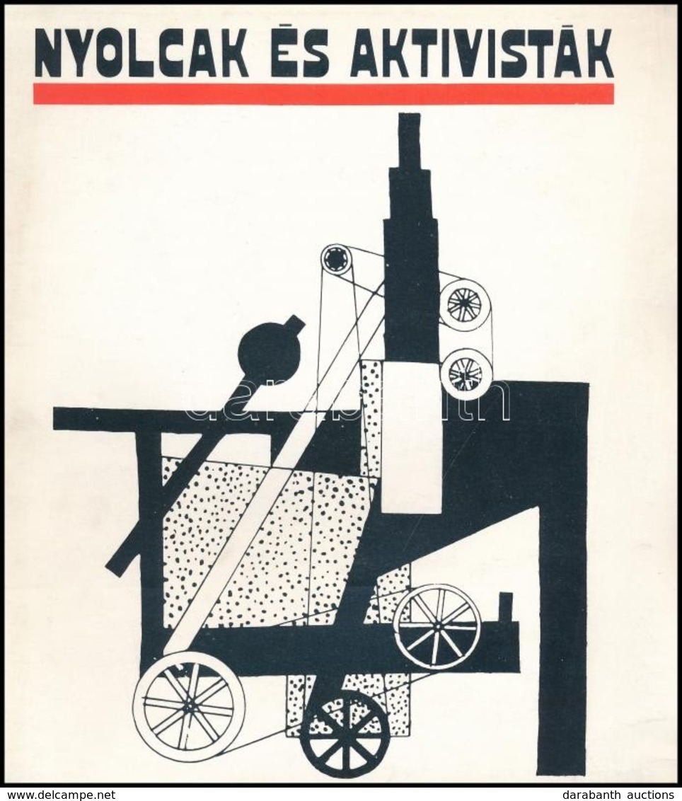 Nyolcak és Aktivisták. Kiállítási Katalógus. Szerk.: Éri Gyöngyi. Bp.-Pécs, 1981, Magyar Nemzeti Galéria-Janus Pannonius - Non Classificati