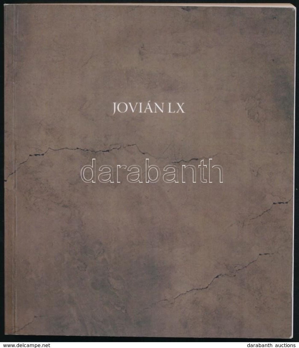 Jovián LX. Jovián György Hatvanadik Születésnapjára. H.n., 2011,Antal Mária-Noran Libro. Kiadói Papírkötés. 
Számozott ( - Ohne Zuordnung