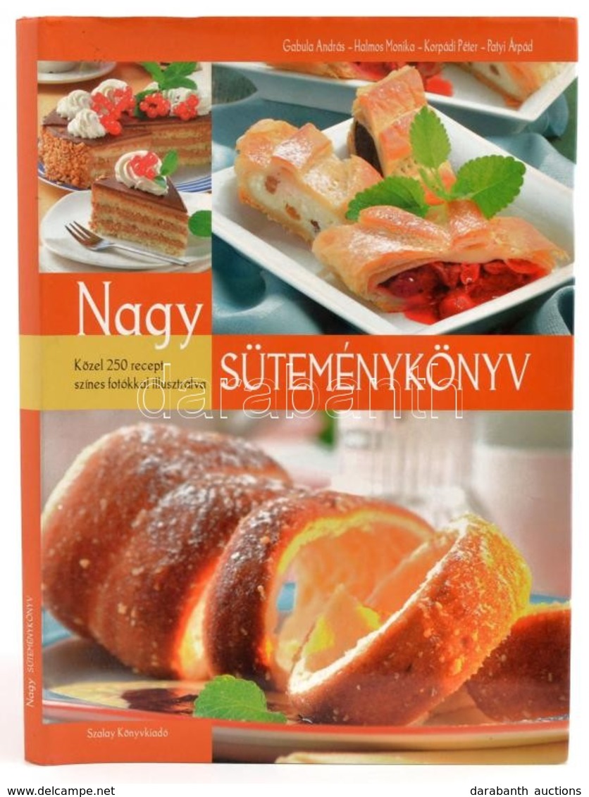 Gabula András-Halmos Mónika-Korpádi Péter-Patyi Árpád: Nagy Süteménykönyv. Kisújszállás,2006, Pannon-Literatúra Kft. Kia - Non Classificati