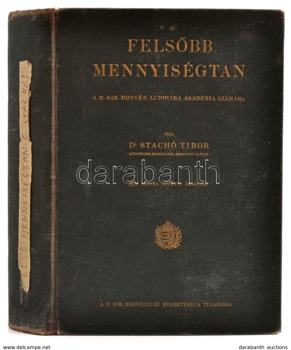 Dr. Stachó Tibor:  Felsőbb Mennyiségtan. Bp.,é.n.,(Wodianer F. és Fiai-ny.), 623 P. Kiadói Kopott Egészvászon-kötés, Kop - Ohne Zuordnung