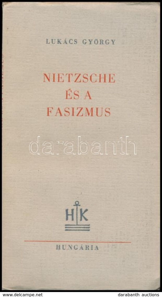 Lukács György: Nietzsche és A Fasizmus. Bp.,1949,Hungária, 87 P. Második Kiadás. Kiadói Papírkötés. - Non Classificati