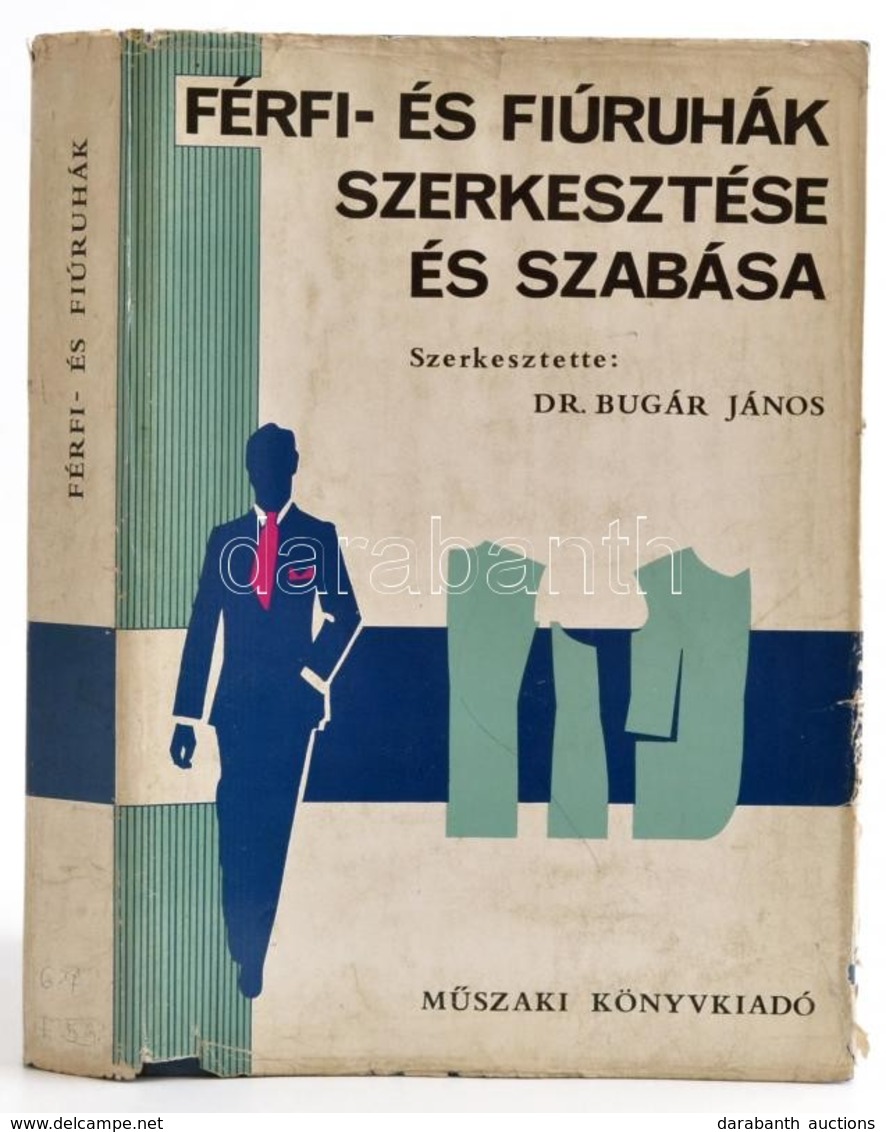 Férfi- és Fiúruhák Szerkesztése és Szabása. Szerk.: Dr. Bugár János. Bp.,1973, Műszaki, 488 P. Kiadói Egészvászon-kötés, - Ohne Zuordnung