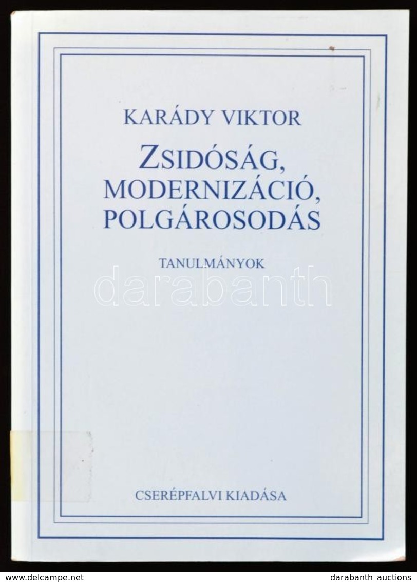 Karády Viktor: Zsidóság, Polgárosodás, Asszimiláció. Tanulmányok. KonTEXTus Könyvek. Bp.,1997,Cserépfalvi. Kiadói Papírk - Ohne Zuordnung