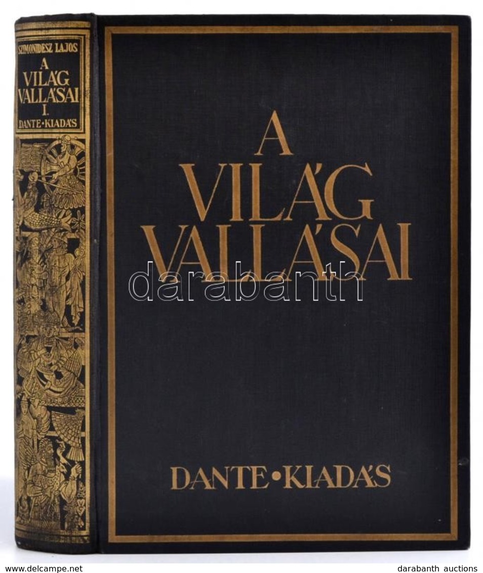 Szimonidesz Lajos: A Világ Vallásai. 1. Köt.: Primitív és Kultúrvallások. Iszlám és Buddhizmus. Bp., é. N., Dante. Vászo - Non Classificati