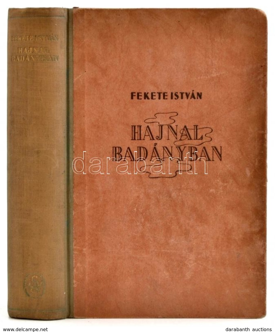 Fekete István: Hajnal Badányban. Első Kiadás! Bp., 1942, Singer és Wolfner, 328 P. Kiadói Félvászon-kötés, Kissé Kopott  - Non Classificati