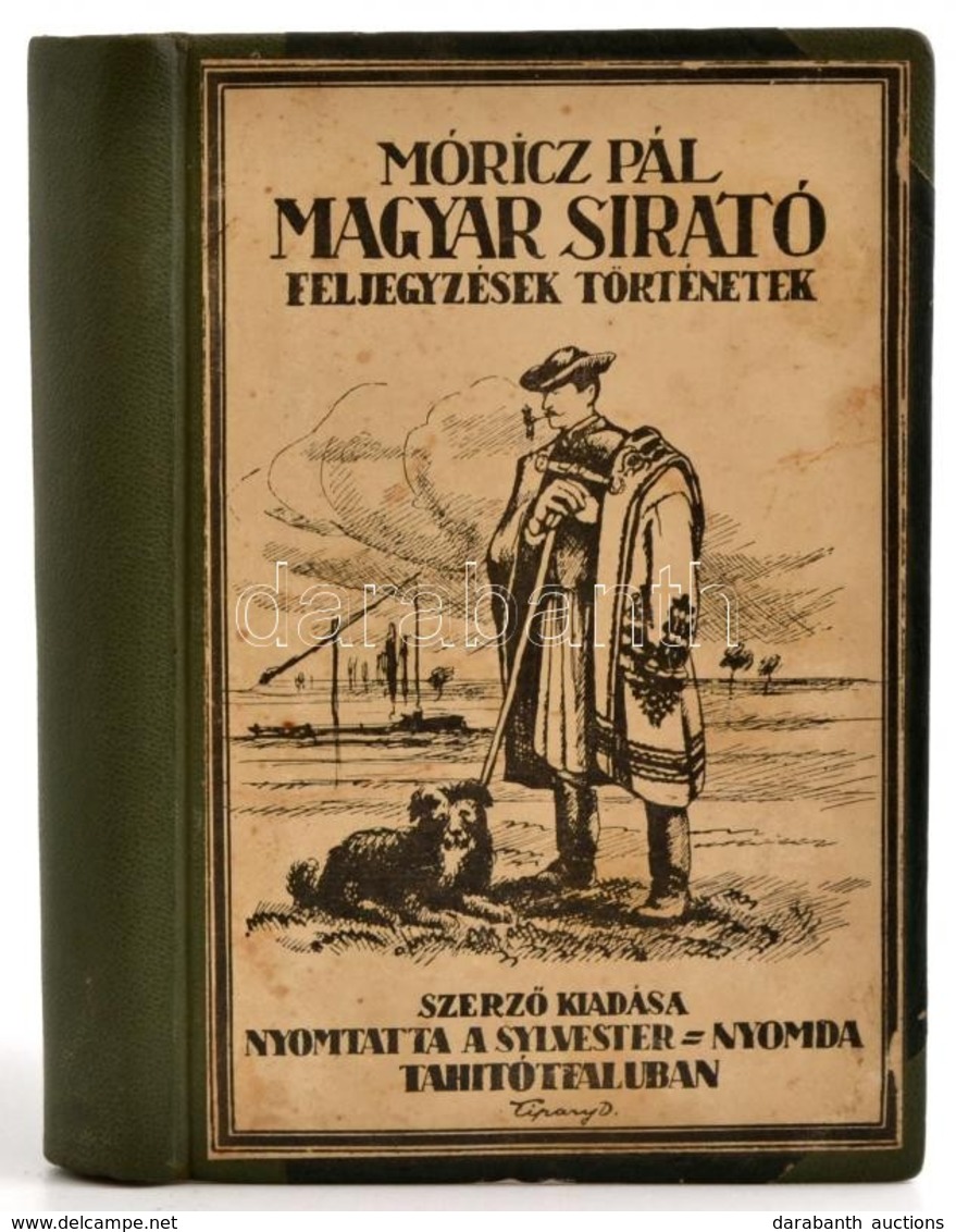 Móricz Pál: Magyar Sirató. Feljegyzések, Történetek A Régi Magyar életből. Tahitótfalu,(1926),Szerzői, (Sylvester Nyomda - Ohne Zuordnung