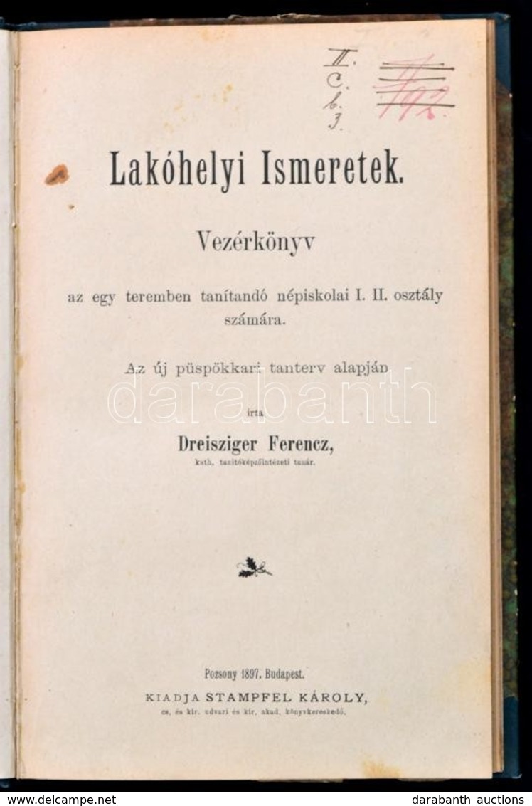 Dreisziger Ferenc: Lakóhelyi Ismeretek. Vezérkönyv Az Egy Teremben Tanatandó Népiskolai I. II. Osztály Számára. Pozsony, - Ohne Zuordnung