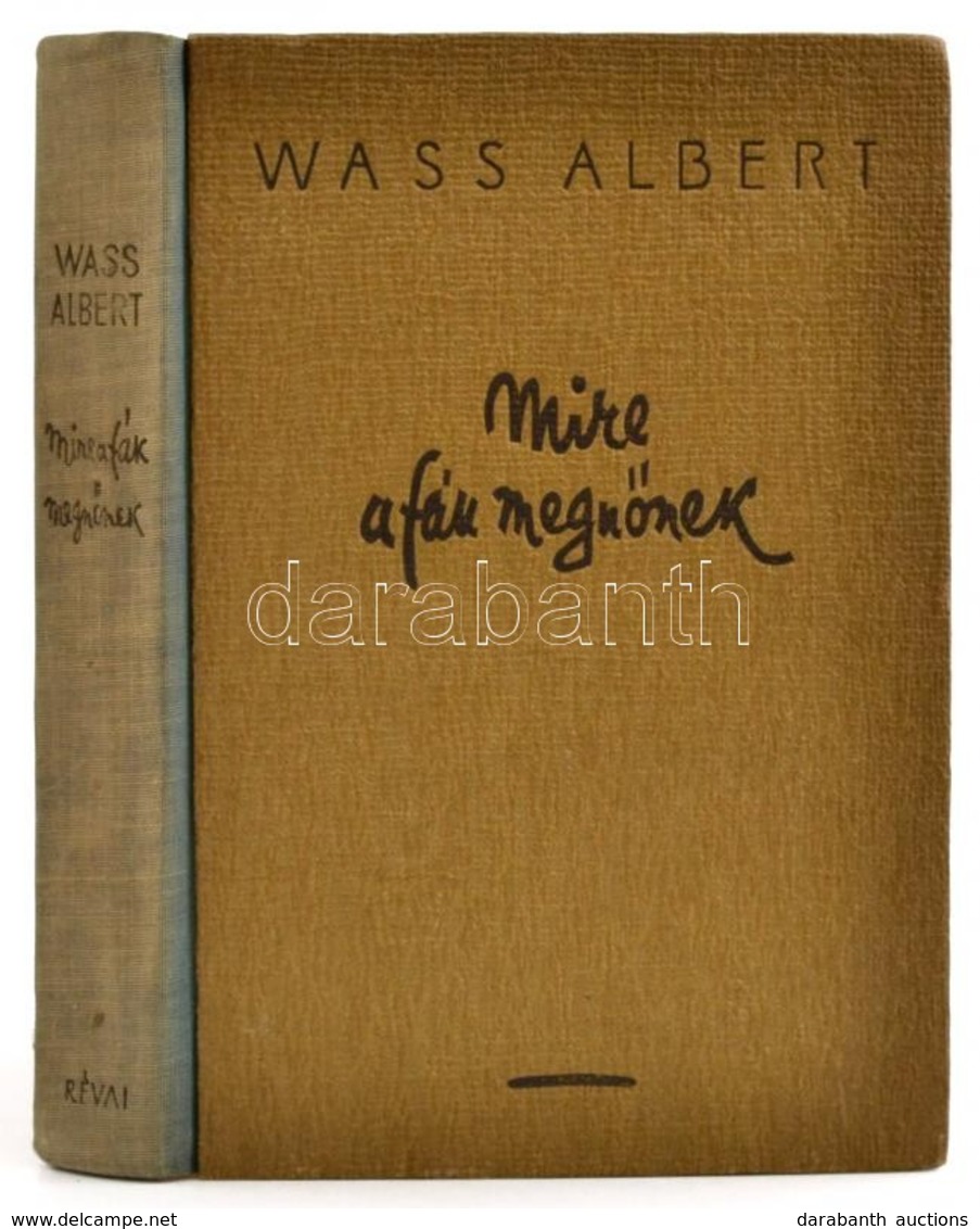 Wass Albert: Mire A Fák Megnőnek. Bp., 1942, Révai.  Kiadói Egészvászon Kötés, Belül A Címlap Vágott. - Non Classificati