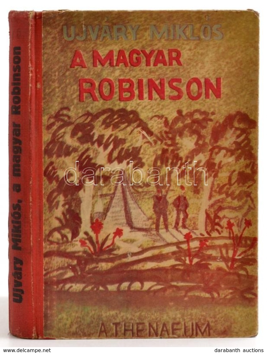 Radó Vilmos: Újváry Miklós, A Magyar Robinzon. Bp.,é.n.,Athenaeum. Kiadói Félvászon-kötés, Kopottas Borítóval. - Non Classificati