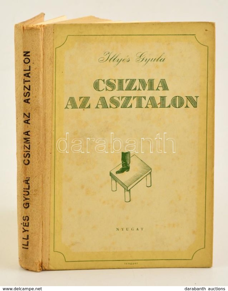 Illyés Gyula: Csizma Az Asztalon. [Bp.], é. N., Nyugat. Kiadói Félvászon Kötésben, Jó állapotban. - Non Classificati