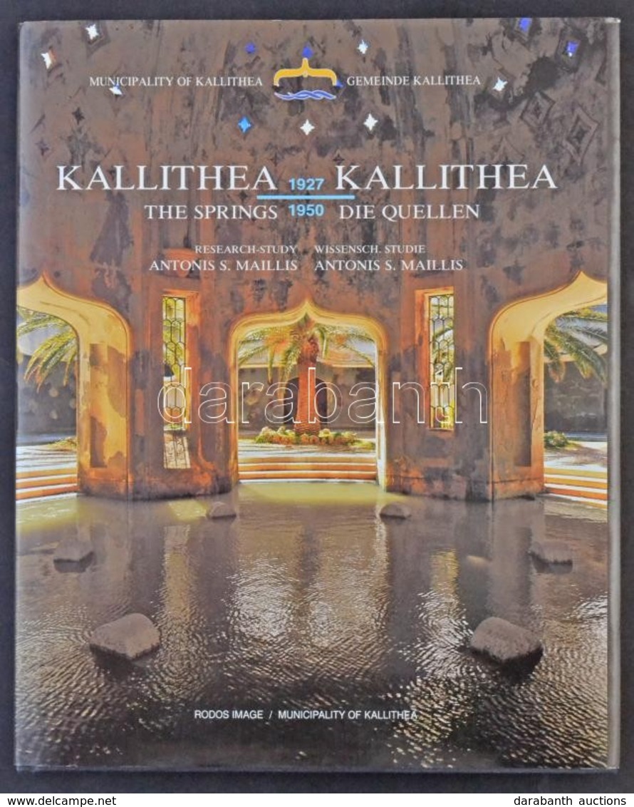 Antonis S. Maillis: Kallithea The Springs 1927-1950: Research-Study. Rodos Image, 155 Pg. - Non Classificati