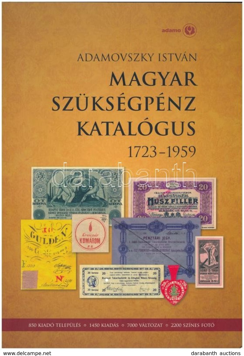 Adamovszky István: Magyar Szükségpénz Katalógus 1723-1959. Budapest, 2008. Újszerű állapotban. - Non Classificati