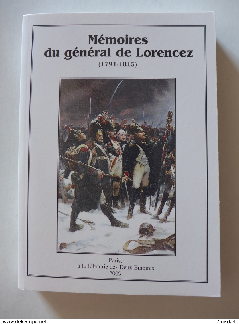 Mémoires Du Général De Lorencez (1794-1815)  /  2009 - éd. à La Librairie Des Deux Empires - History