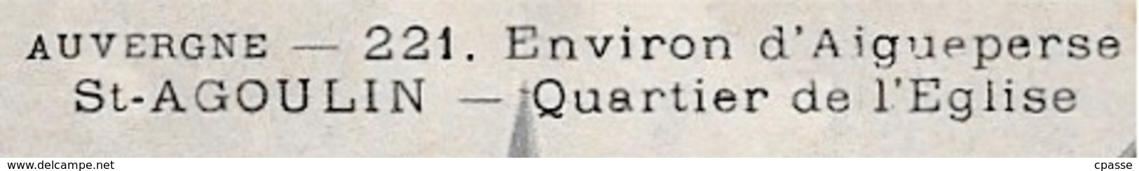 CPA 63 AUVERGNE N° 221 - Environs D' Aigueperse : St SAINT-AGOULIN - Quartier De L' Eglise - Autres & Non Classés