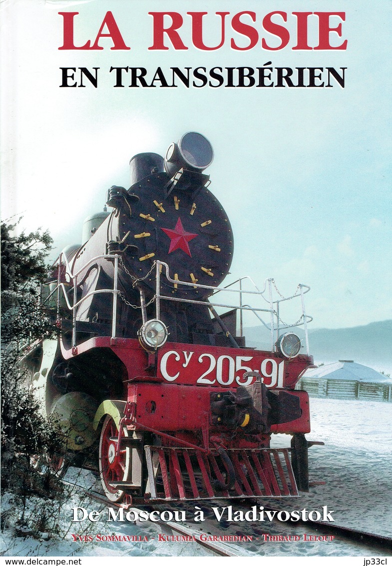 La Russie En Transsibérien De Moscou à Vladivostok Par Yves Sommavilla, Kulumia Garabedian Et Thibaut Leloup (126 P.) - Toerisme