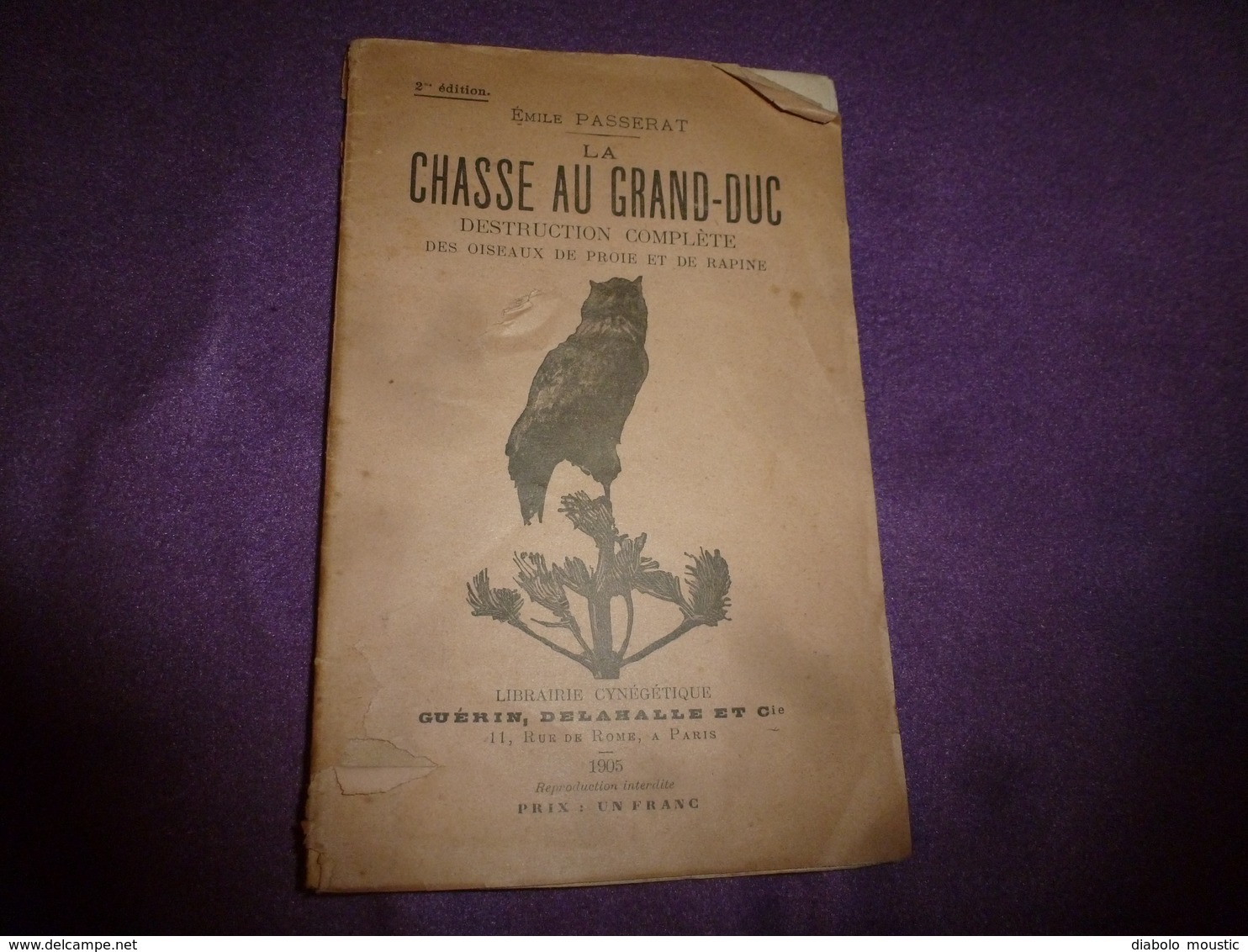 1905 La Chasse Au GRAND-DUC ,par Emile Passerat - Destruction Complète Des Oiseaux De Proie Et De Rapine,etc - 1901-1940