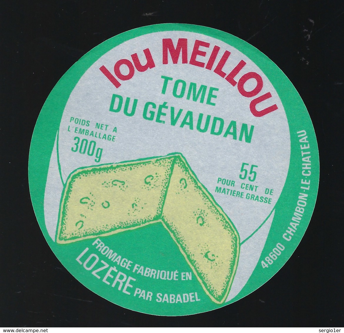 Etiquette Fromage  Lou Meilleur Tome Du Gévaudan 300g 55%mg  Sabadel Chambon Le Chateau Lozere 48 - Fromage